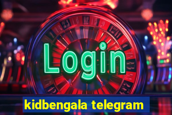 kidbengala telegram